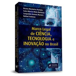 MARCO LEGAL DE CIENCIA, TECNOLOGIA E INOVACAO NO BRASIL