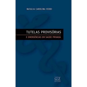 TUTELAS PROVISORIAS E EMERGENCIAS EM SAUDE PRIVADA