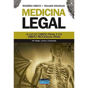 MEDICINA LEGAL - A LUZ DO DIREITO PENAL E DO DIREITO PROCESSUAL PENAL