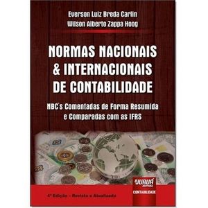 NORMAS NACIONAIS E INTERNACIONAIS DE CONTABILIDADE - NBC'S COMENTADAS DE FORMA RESUMIDA E COMPARADAS COM AS IFRS