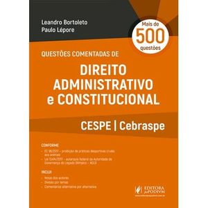 QUESTOES COMENTADAS DE DIREITO ADMINISTRATIVO E CONSTITUCIONAL - CESPE - MAIS DE 500 QUESTOES