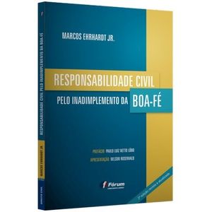 RESPONSABILIDADE CIVIL PELO INADIMPLEMENTO DA BOA FE