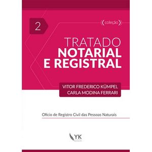 TRATADO NOTARIAL E REGISTRAL V02 - OFICIO DE REGISTRO CIVIL DAS PESSOAS NATURAIS