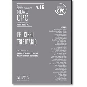 COLECAO REPERCUSSOES DO NOVO CPC V16 - PROCESSO TRIBUTARIO