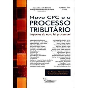 NOVO CPC E O PROCESSO TRIBUTARIO: IMPACTOS DA NOVA LEI PROCESSUAL