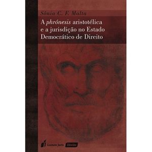 PHRONESIS ARISTOTELICA E A JURISDICAO NO ESTADO DEMOCRATICO DE DIREITO, A