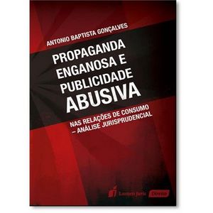 PROPAGANDA ENGANOSA E PUBLICIDADE ABUSIVA