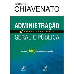 ADMINISTRACAO GERAL E PUBLICA - PROVAS E CONCURSOS - MAIS DE 500 QUESTOES COM GABARITO