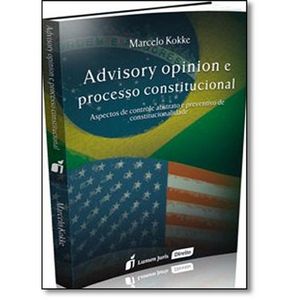 ADVISORY OPINION E PROCESSO CONSTITUCIONAL