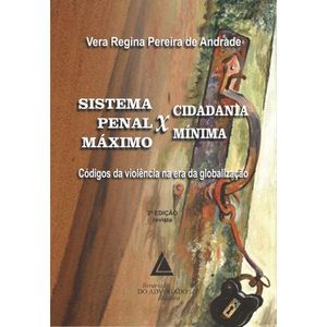 SISTEMA PENAL MAXIMO X CIDADANIA MINIMA