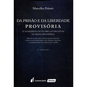 DA PRISAO E DA LIBERDADE PROVISORIA