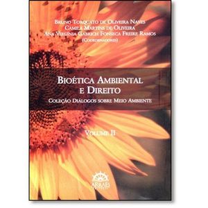 BIOETICA AMBIENTAL E DIREITO - V02 - COLECAO DIALOGOS SOBRE MEIO AMBIENTE