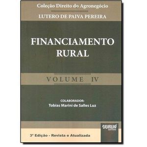 COLECAO DIREITO DO AGRONEGOCIO V04 - FINANCIAMENTO RURAL