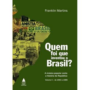 QUEM FOI QUE INVENTOU O BRASIL? - V02 - 1964-1985
