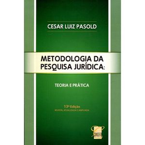 METODOLOGIA DA PESQUISA JURIDICA - TEORIA E PRATICA