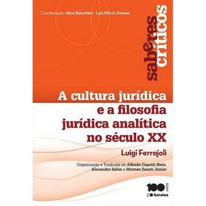 COLECAO SABERES CRITICOS - A CULTURA JURIDICA E A FILOSOFIA JURIDICA ANALITICA NO SECULO XX