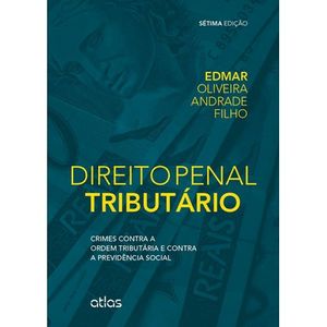 DIREITO PENAL TRIBUTARIO - CRIMES CONTRA A ORDEM TRIBUTARIA E CONTRA A PREVIDENCIA SOCIAL