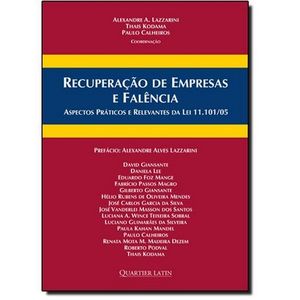RECUPERACAO DE EMPRESA E FALENCIA - ASPECTOS PRATICOS E RELEVANTES DA LEI Nº 11.101/05