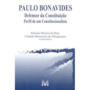 PAULO BONAVIDES - DEFENSOR DA CONSTITUICAO