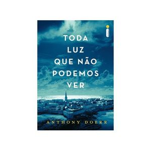 TODA LUZ QUE NAO PODEMOS VER