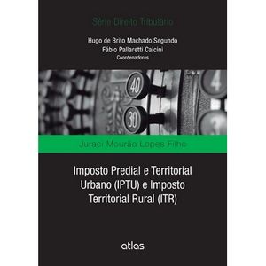 IMPOSTO PREDIAL E TERRITORIAL URBANO (IPTU) E TERRITORIAL RUAL (TR)