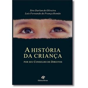HISTORIA DA CRIANCA POR SEU CONSELHO DE DIREITOS, A