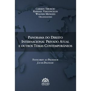 PANORAMA DO DIREITO INTERNACIONAL PRIVADO ATUAL E OUTROS TEMAS CONTEMPORANEOS