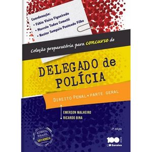 COLECAO PREPARATORIO PARA CONCURSOS DE DELEGADO DE POLICIA - DIREITO PENAL - PARTE GERAL