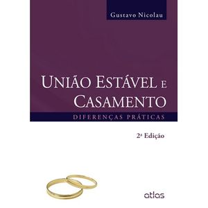 UNIAO ESTAVEL E CASAMENTO - DIFERENCAS PRATICAS