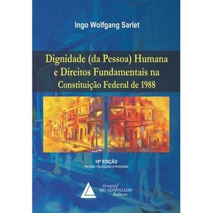 DIGNIDADE DA PESSOA HUMANA E DIREITOS FUNDAMENTAIS NA CONSTITUICAO FEDERAL DE 1988