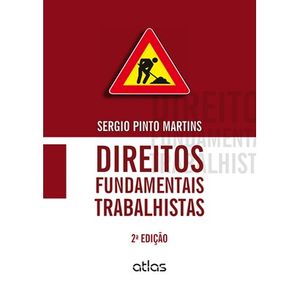 DIREITOS FUNDAMENTAIS TRABALHISTAS