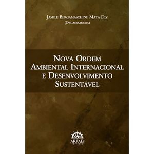 NOVA ORDEM AMBIENTAL INTERNACIONAL E DESENVOLVIMENTO SUSTENTAVEL