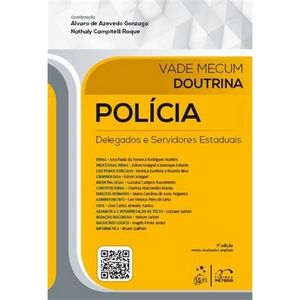VADE MECUM - DOUTRINA POLICIA, DELEGADOS E SERVIDORES ESTADUAIS