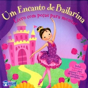 UM ENCANTO DE BAILARINA - LIVRO COM PECAS PARA MONTAR
