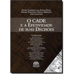 CADE E A EFETIVIDADE DE SUAS DECISOES, O