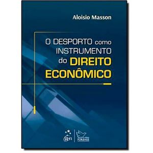 DESPORTO COMO INSTRUMENTO DO DIREITO ECONOMICO, O