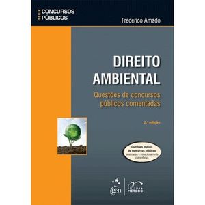 DIREITO AMBIENTAL - QUESTOES DE CONCURSOS PUBLICOS COMENTADAS - SERIE CONCURSOS PUBLICOS