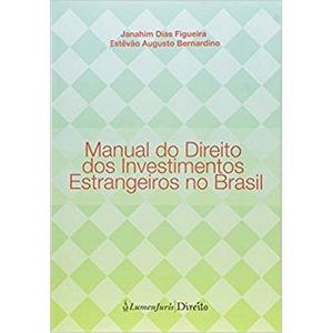 MANUAL DO DIREITO DOS INVESTIGAMENTOS ESTRAGEIROS NO BRASIL
