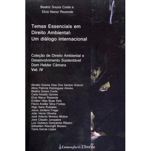TEMAS ESSENCIAIS EM DIREITO AMBIENTAL - UM DIALOGO INTERNACIONAL