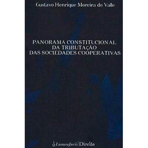 PANORAMA CONSTITUCIONAL DA TRIBUTACAO DAS SOCIEDADES COOPERATIVAS