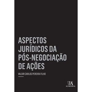ASPECTOS JURIDICOS DA POS-NEGOCIACAO DE ACOES