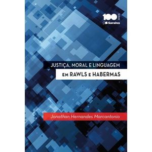 JUSTICA, MORAL E LINGUAGEM EM RAWLS E HABERMAS