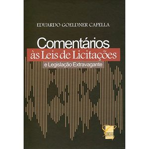 COMENTARIOS AS LEIS DE LICITACOES E LEGISLACAO EXTRAVAGANTE