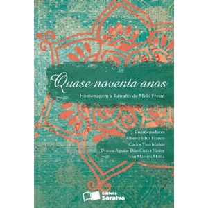 QUASE NOVENTA ANOS - HOMENAGEM A RANULFO DE MELO FREIRE