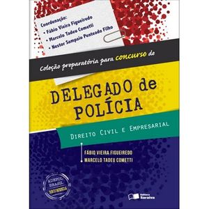 COLECAO PREPARATORIA PARA CONCURSOS DE DELEGADO DE POLICIA-DIREITO CIVIL E EMPRESARIAL