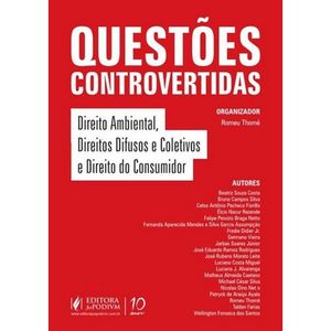 QUESTOES CONTROVERTIDAS - DIREITO AMBIENTAL, DIREITOS DIFUSOS E COLETIVOS E DIREITO DO CONSUMIDOR