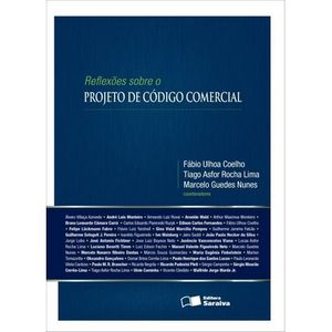 REFLEXOES SOBRE O PROJETO DE CODIGO COMERCIAL
