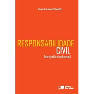 RESPONSABILIDADE CIVIL - DEVER JURIDICO FUNDAMENTAL