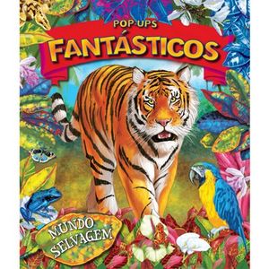 POP UPS FANTASTICOS - MUNDO SELVAGEM