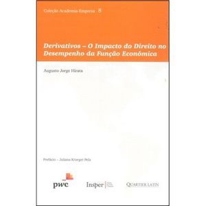 DERIVATIVOS - O IMPACTO DO DIREITO NO DESEMPENHO DA FUNCAO ECONOMICA
